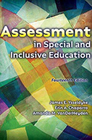 Book cover of Assessment in Special and Inclusive Education, 14th edition, by Ysseldyke, Chaparro, and VanDerHeyden with a colorful abstract background.