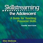 Skillstreaming the Adolescent: A Guide for Teaching Prosocial Skills
