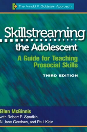 Skillstreaming the Adolescent: A Guide for Teaching Prosocial Skills