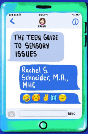 The Teen Guide To Sensory Issues