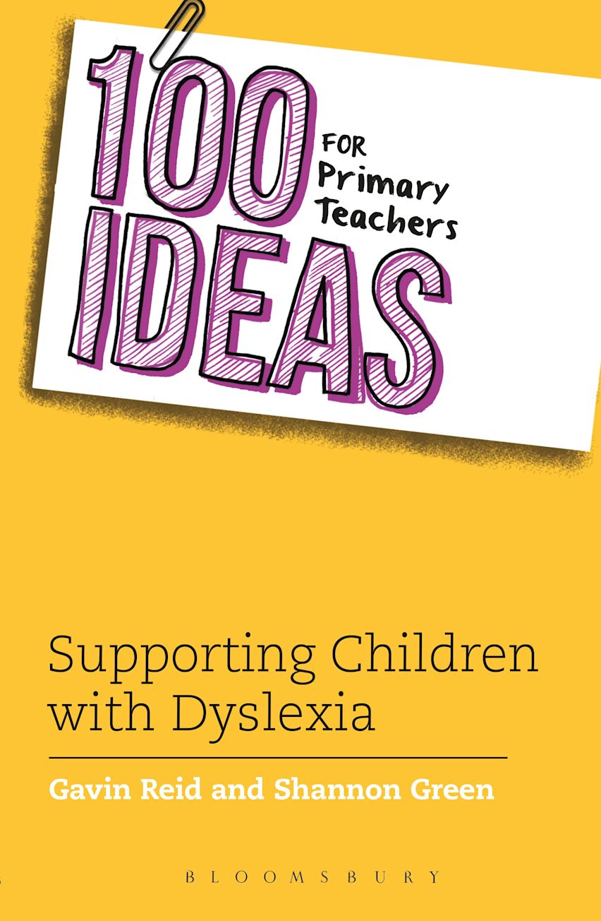 100 Ideas for Primary Teachers: Supporting Children With Dyslexia 100 Ideas for Primary Teachers: Supporting Children With Dyslexia