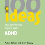 100 Ideas for Supporting Pupils with ADHD