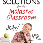 Behavior Solutions for the Inclusive Classroom