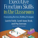 Executive Function Skills in the Classroom