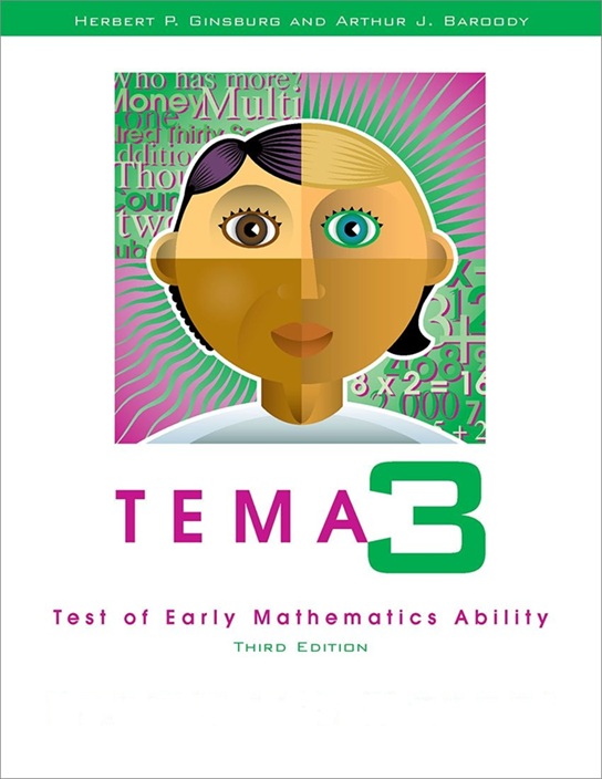 TEMA-3: Test of Early Mathematics Ability, 3Ed. TEMA-3: Test of Early Mathematics Ability, 3Ed.