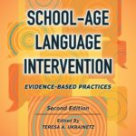 School-Age Language Intervention: Evidence-Based Practices, 2Ed.