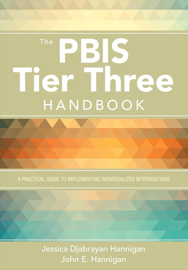 The PBIS Tier Three Handbook: A Practical Guide to Implementing Individualized Interventions