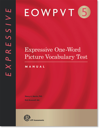 EOWPVT-5: Expressive One-Word Picture Vocabulary Test 5 EOWPVT-5: Expressive One-Word Picture Vocabulary Test 5