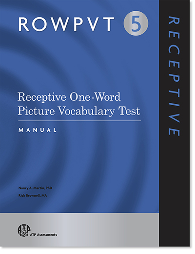 ROWPVT-5: Receptive One-Word Picture Vocabulary Test 5 ROWPVT-5: Receptive One-Word Picture Vocabulary Test 5