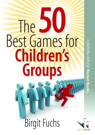 The 50 Best Games for Children's Groups The 50 Best Games for Children's Groups