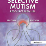 The Selective Mutism Resource Manual, 2Ed.