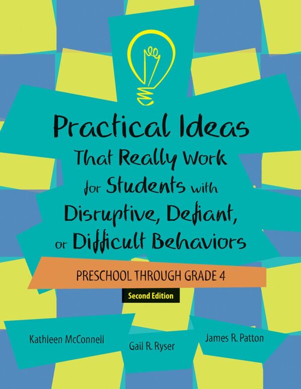Practical Ideas That Really Work for Students with Disruptive, Defiant, or Difficult Behaviors: Preschool Through Grade 4, 2Ed. (Manual with Access Code) Practical Ideas That Really Work for Students with Disruptive, Defiant, or Difficult Behaviors: Preschool Through Grade 4, 2Ed. (Manual with Access Code)