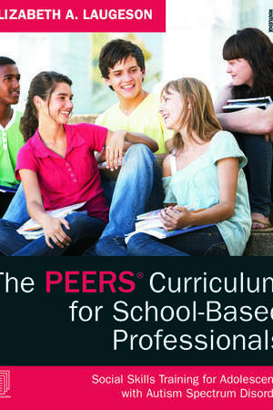 The PEERS Curriculum for School-Based Professionals